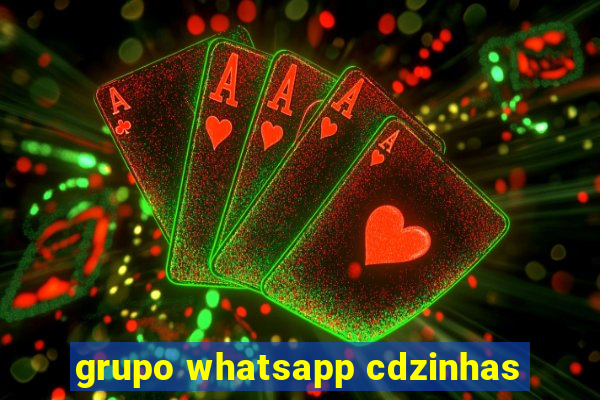 grupo whatsapp cdzinhas